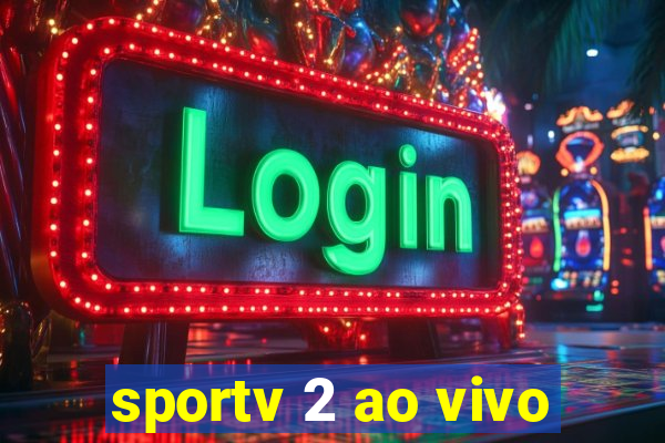 sportv 2 ao vivo